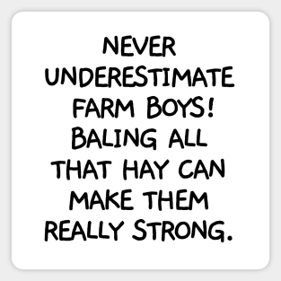 Never underestimate farm boys Magnet